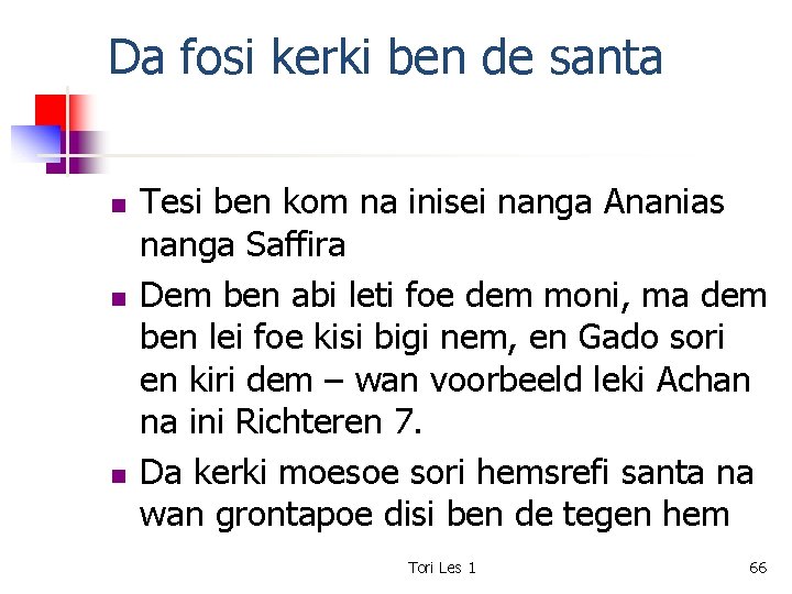 Da fosi kerki ben de santa n n n Tesi ben kom na inisei