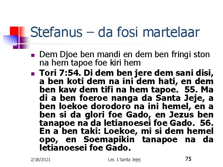 Stefanus – da fosi martelaar n n Dem Djoe ben mandi en dem ben