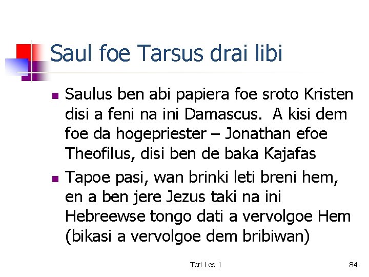 Saul foe Tarsus drai libi n n Saulus ben abi papiera foe sroto Kristen