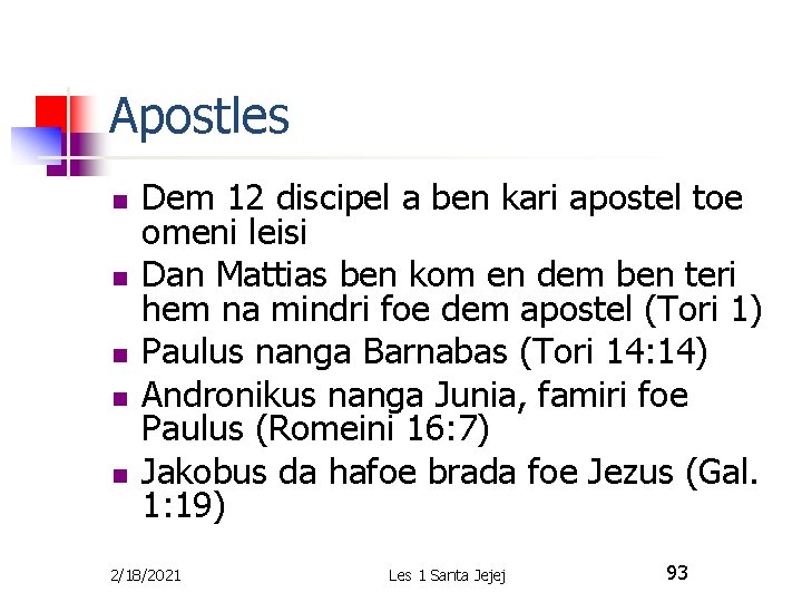 Apostles n n n Dem 12 discipel a ben kari apostel toe omeni leisi
