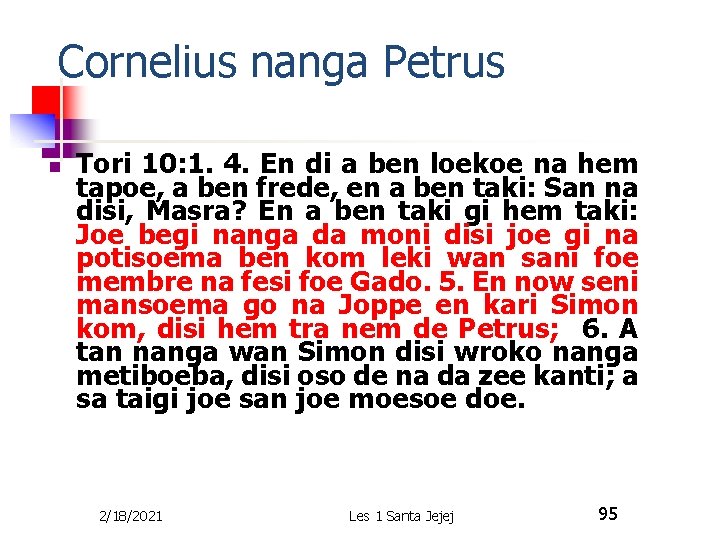 Cornelius nanga Petrus n Tori 10: 1. 4. En di a ben loekoe na