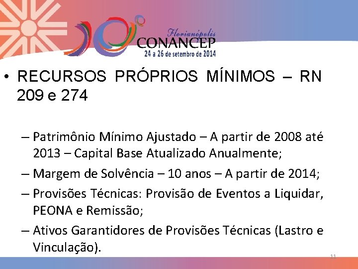  • RECURSOS PRÓPRIOS MÍNIMOS – RN 209 e 274 – Patrimônio Mínimo Ajustado