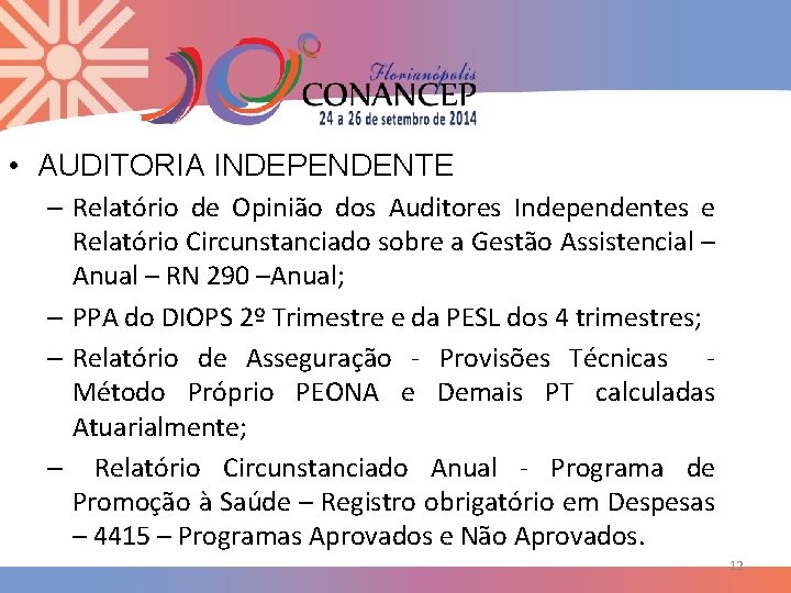  • AUDITORIA INDEPENDENTE – Relatório de Opinião dos Auditores Independentes e Relatório Circunstanciado