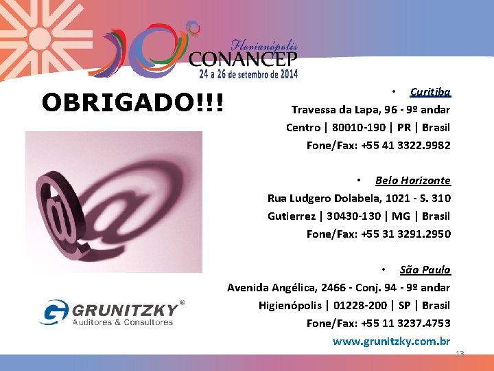 OBRIGADO!!! • Curitiba Travessa da Lapa, 96 - 9º andar Centro | 80010 -190
