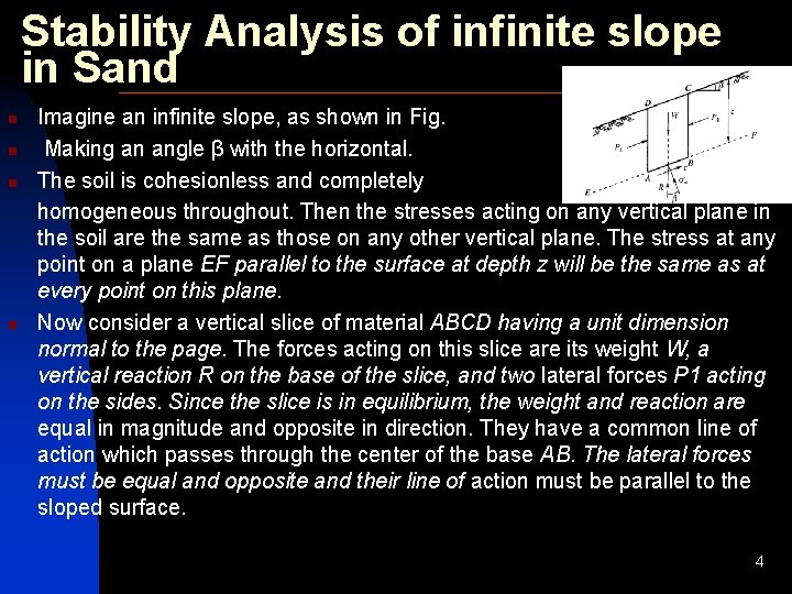 Stability Analysis of infinite slope in Sand n n Imagine an infinite slope, as