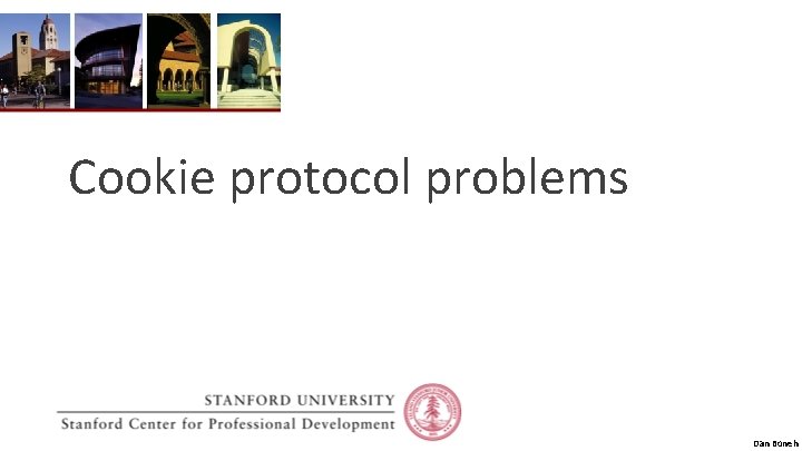 Cookie protocol problems Dan Boneh 