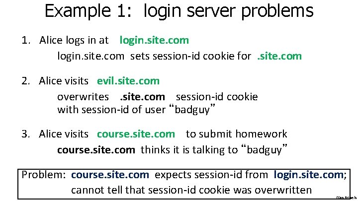 Example 1: login server problems 1. Alice logs in at login. site. com sets