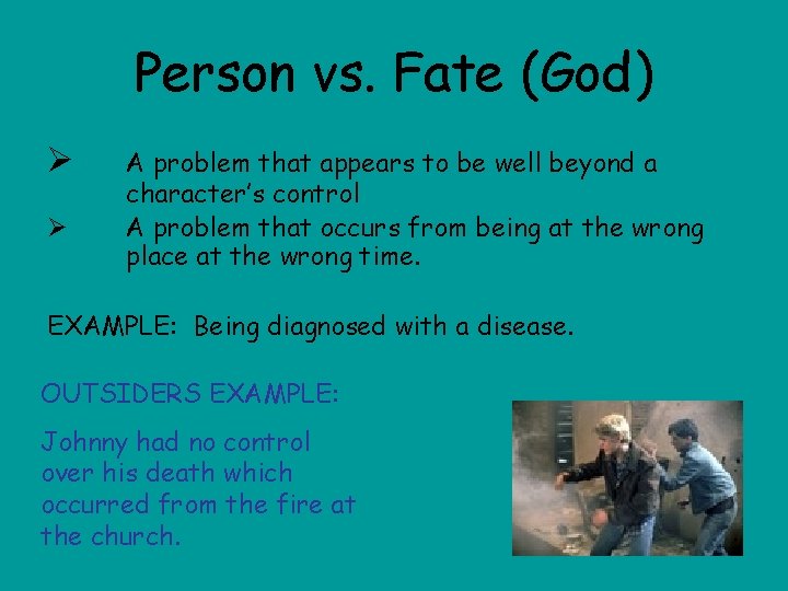 Person vs. Fate (God) Ø Ø A problem that appears to be well beyond