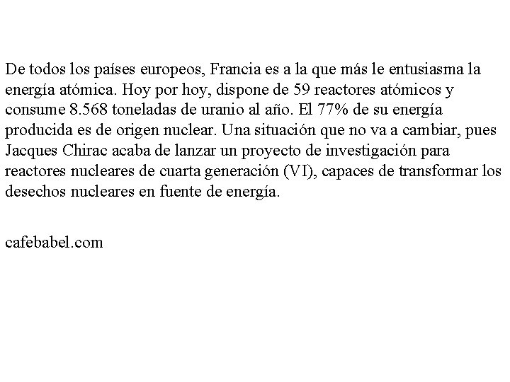 De todos los países europeos, Francia es a la que más le entusiasma la