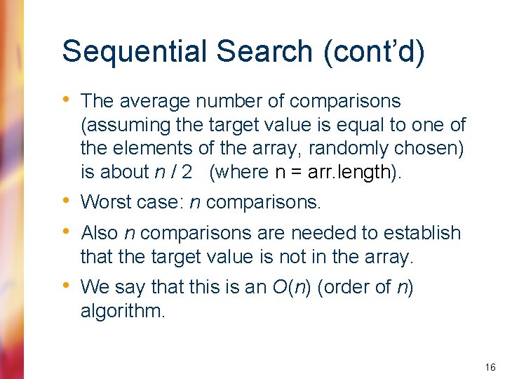 Sequential Search (cont’d) • The average number of comparisons (assuming the target value is