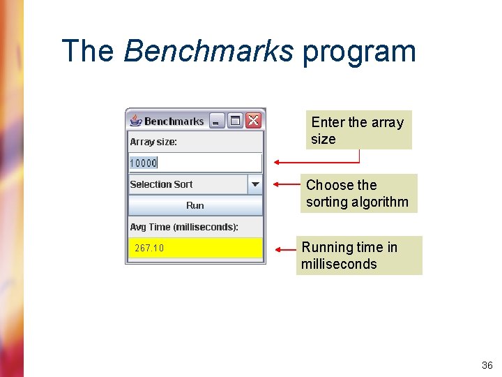 The Benchmarks program Enter the array size Choose the sorting algorithm Running time in