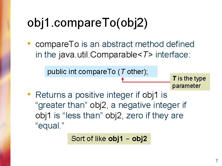 obj 1. compare. To(obj 2) • compare. To is an abstract method defined in