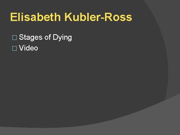 Elisabeth Kubler-Ross � Stages � Video of Dying 