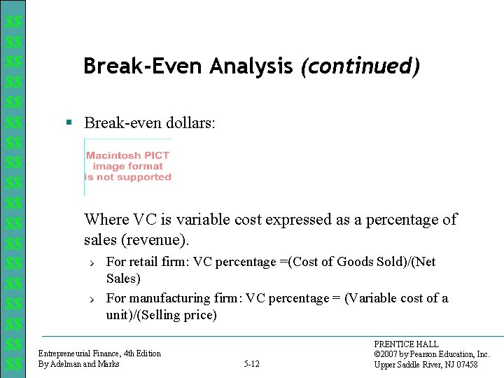$$ $$ $$ $$ $$ Break-Even Analysis (continued) § Break-even dollars: Where VC is