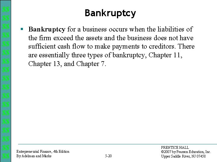 $$ $$ $$ $$ $$ Bankruptcy § Bankruptcy for a business occurs when the