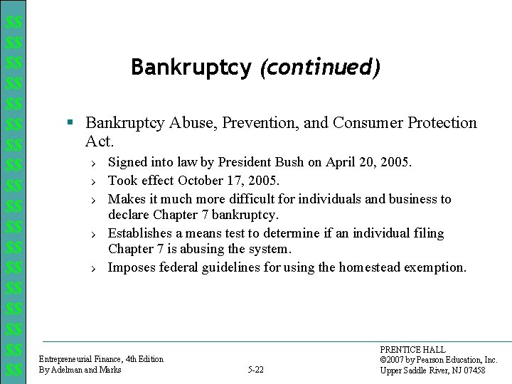 $$ $$ $$ $$ $$ Bankruptcy (continued) § Bankruptcy Abuse, Prevention, and Consumer Protection