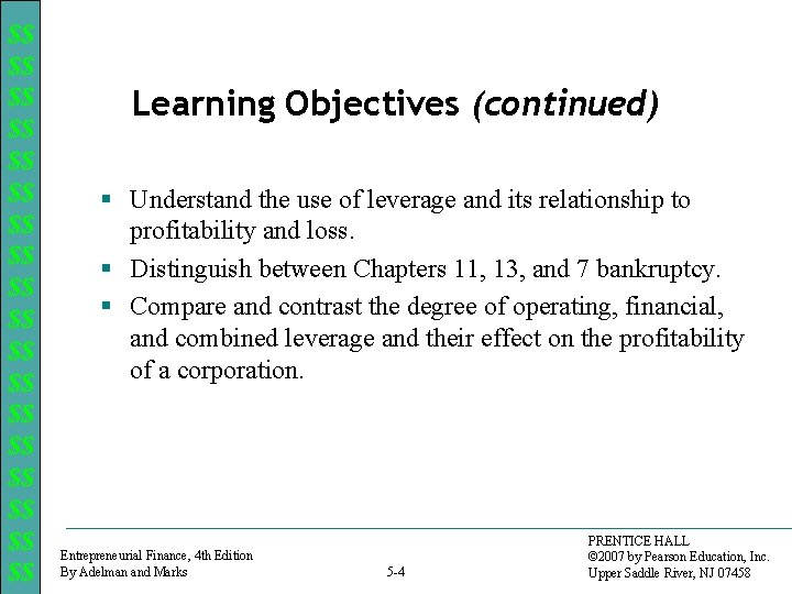 $$ $$ $$ $$ $$ Learning Objectives (continued) § Understand the use of leverage