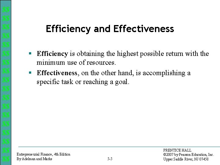 $$ $$ $$ $$ $$ Efficiency and Effectiveness § Efficiency is obtaining the highest