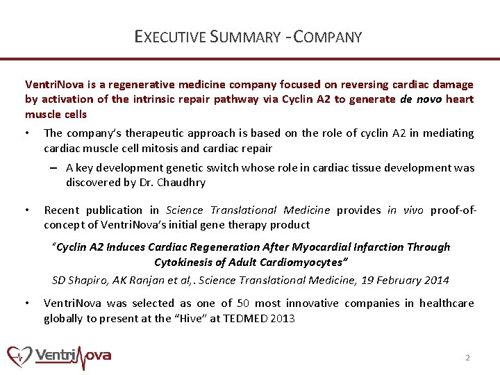 EXECUTIVE SUMMARY - COMPANY Ventri. Nova is a regenerative medicine company focused on reversing