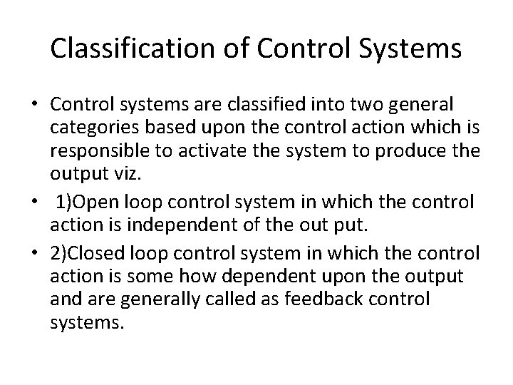 Classification of Control Systems • Control systems are classified into two general categories based Classification of Control Systems • Control systems are classified into two general categories based