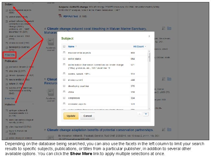 Depending on the database being searched, you can also use the facets in the