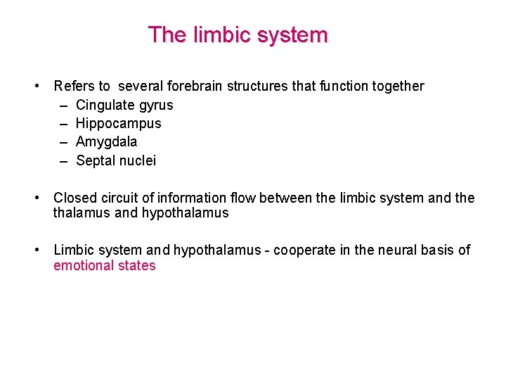 The limbic system • Refers to several forebrain structures that function together – Cingulate