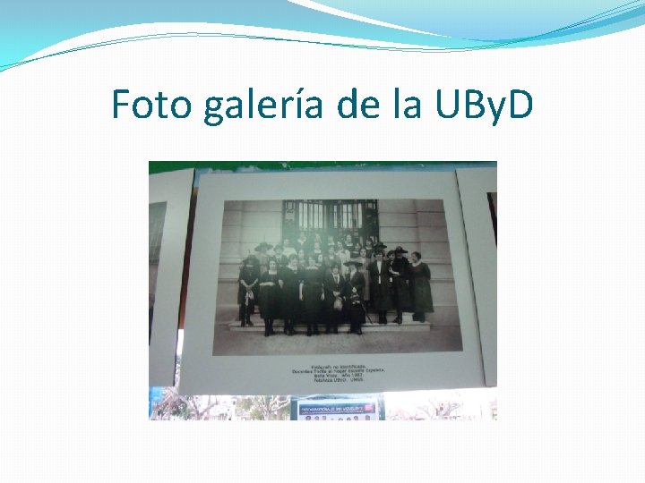 Foto galería de la UBy. D 