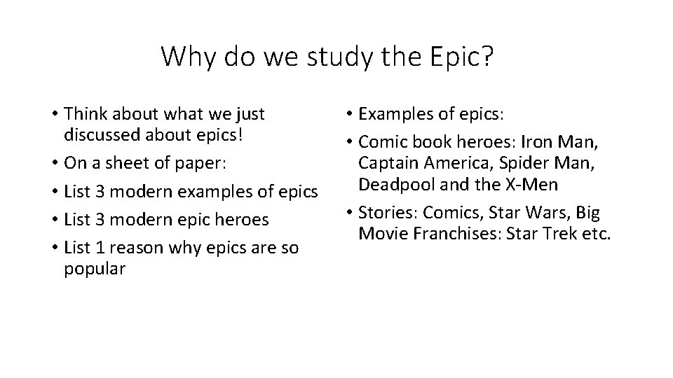 Why do we study the Epic? • Think about what we just discussed about