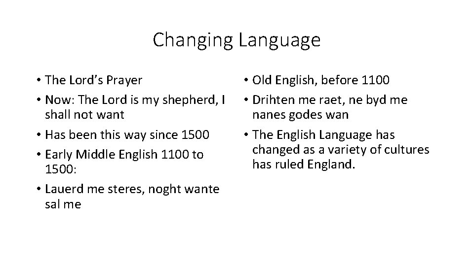 Changing Language • The Lord’s Prayer • Now: The Lord is my shepherd, I