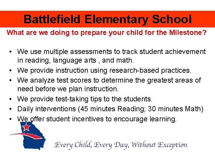 Battlefield Elementary School What are we doing to prepare your child for the Milestone?