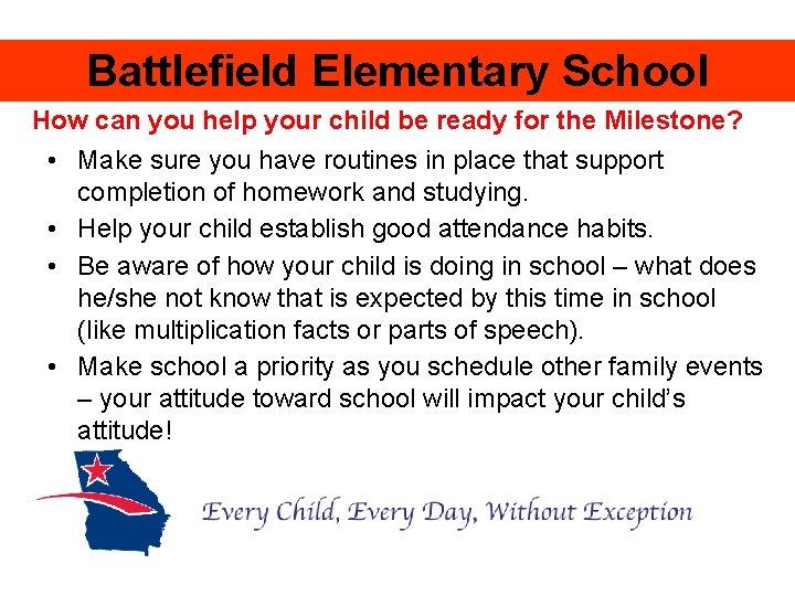 Battlefield Elementary School How can you help your child be ready for the Milestone?