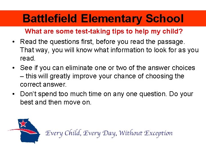 Battlefield Elementary School What are some test-taking tips to help my child? • Read