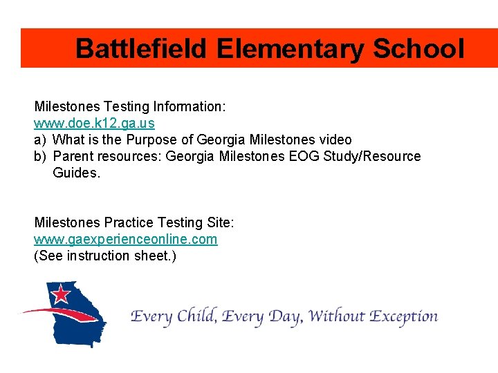 Battlefield Elementary School Milestones Testing Information: www. doe. k 12. ga. us a) What