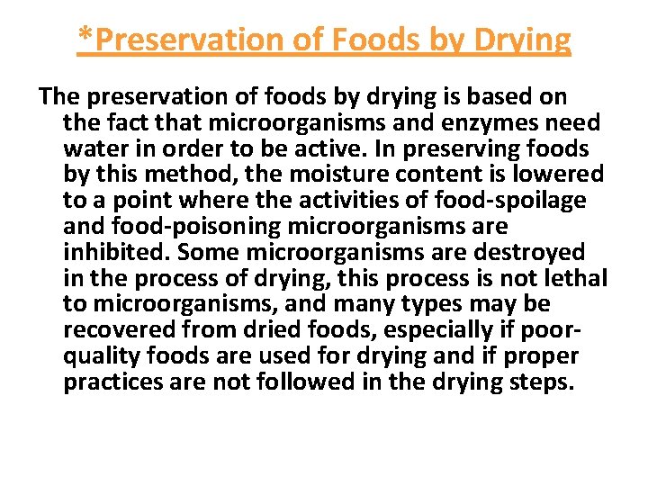 *Preservation of Foods by Drying The preservation of foods by drying is based on