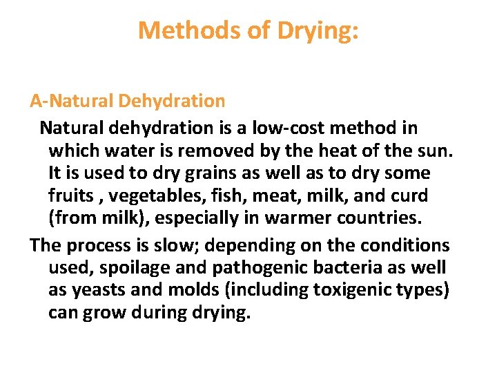 Methods of Drying: A-Natural Dehydration Natural dehydration is a low-cost method in which water