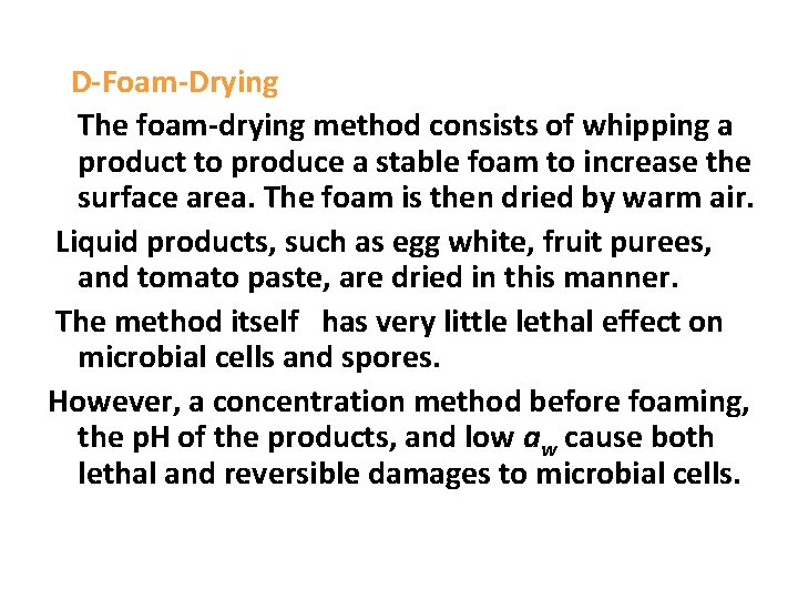  D-Foam-Drying The foam-drying method consists of whipping a product to produce a stable