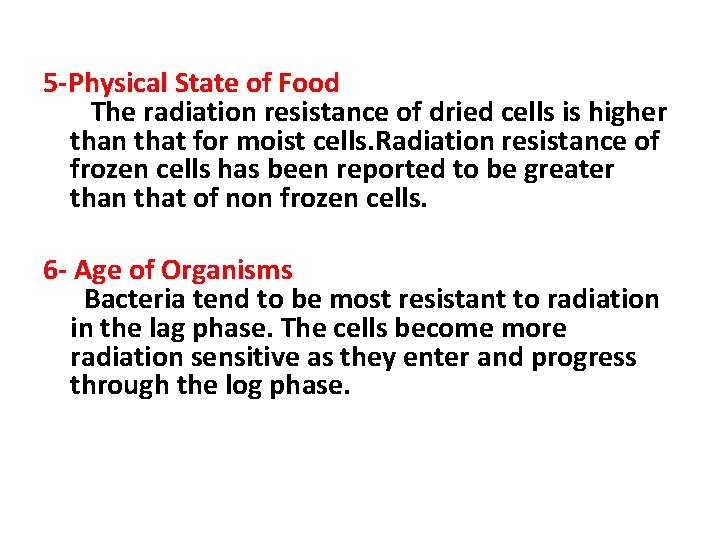 5 -Physical State of Food The radiation resistance of dried cells is higher than