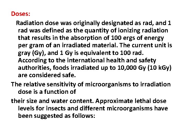 Doses: Radiation dose was originally designated as rad, and 1 rad was defined as