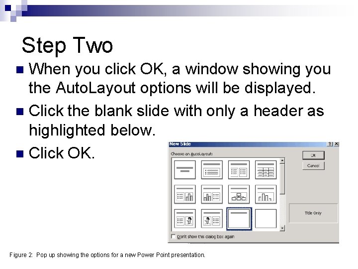 Step Two When you click OK, a window showing you the Auto. Layout options