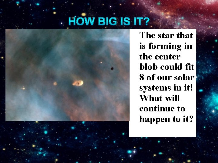 The star that is forming in the center blob could fit 8 of our