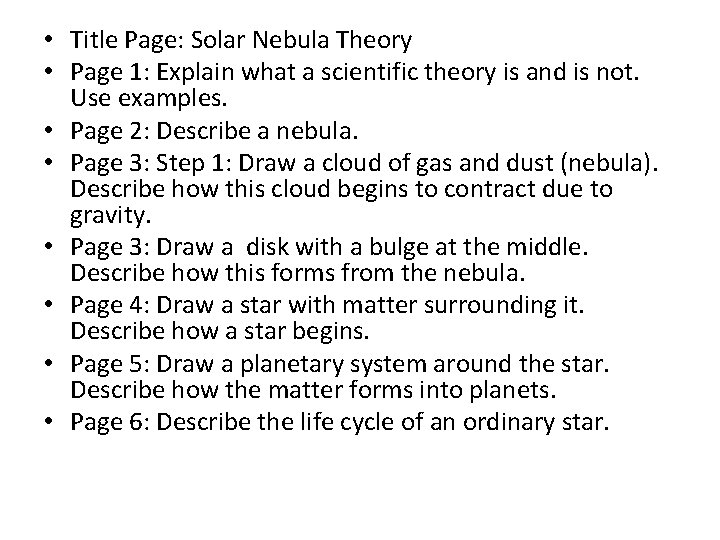 • Title Page: Solar Nebula Theory • Page 1: Explain what a scientific