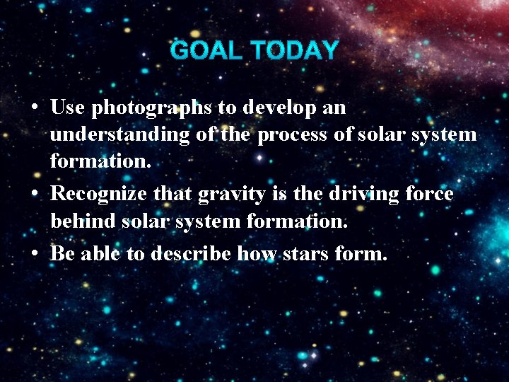  • Use photographs to develop an understanding of the process of solar system