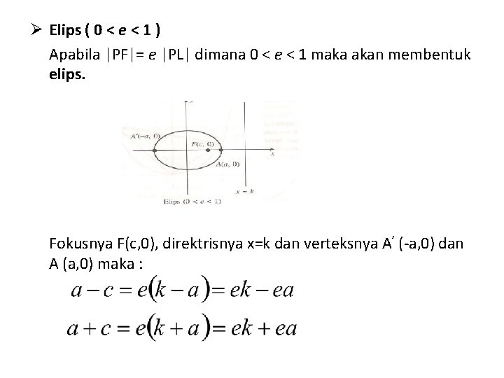 Ø Elips ( 0 < e < 1 ) Apabila |PF|= e |PL| dimana