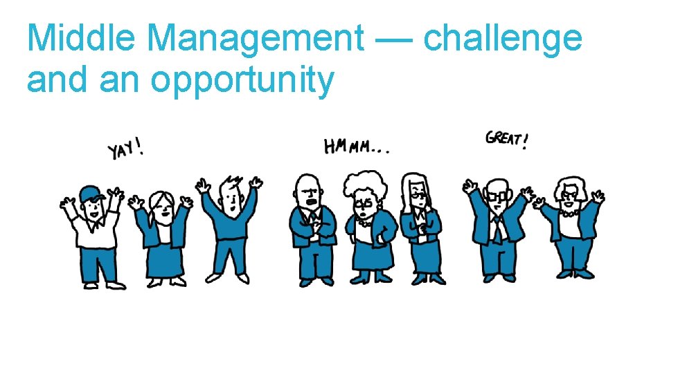 Middle Management — challenge and an opportunity 
