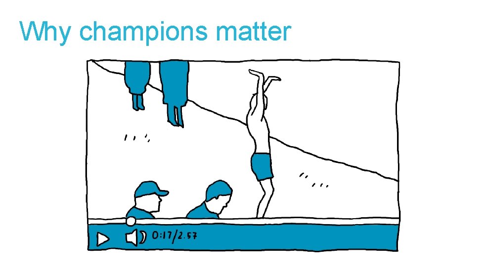 Why champions matter 