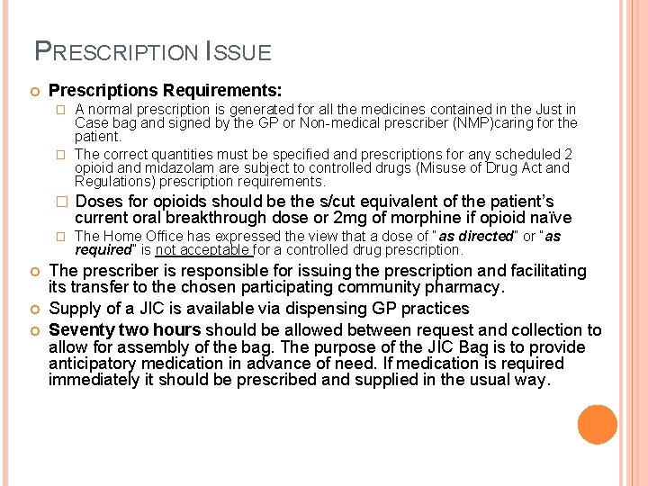 PRESCRIPTION ISSUE Prescriptions Requirements: A normal prescription is generated for all the medicines contained