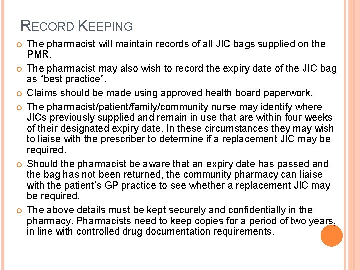 RECORD KEEPING The pharmacist will maintain records of all JIC bags supplied on the