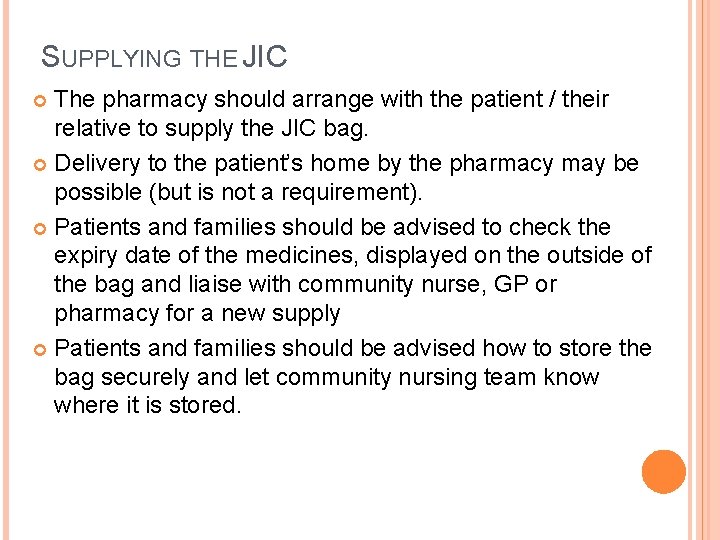 SUPPLYING THE JIC The pharmacy should arrange with the patient / their relative to