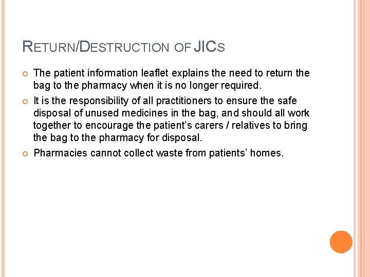 RETURN/DESTRUCTION OF JICS The patient information leaflet explains the need to return the bag