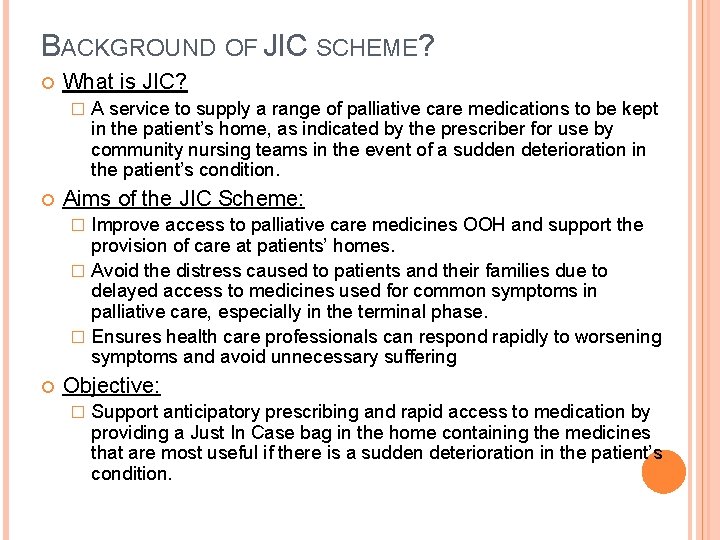 BACKGROUND OF JIC SCHEME? What is JIC? � A service to supply a range